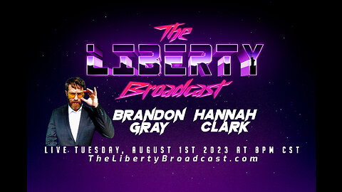 The Liberty Broadcast: Brandon Gray & Hannah Clark. Episode #87