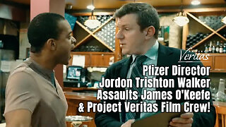 Pfizer Director Jordon Trishton Walker Assaults James O'Keefe & Project Veritas Film Crew!