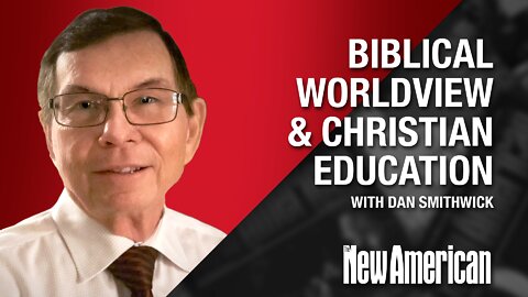 Biblical Worldview & Christian Education: Real & Fake