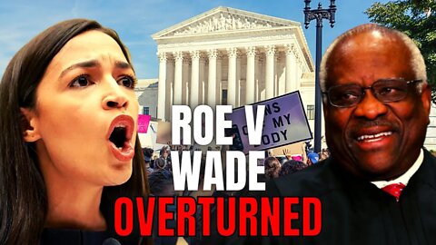Supreme Court OVERTURNS Roe V Wade | Leftists Have A MELTDOWN Over Abortion