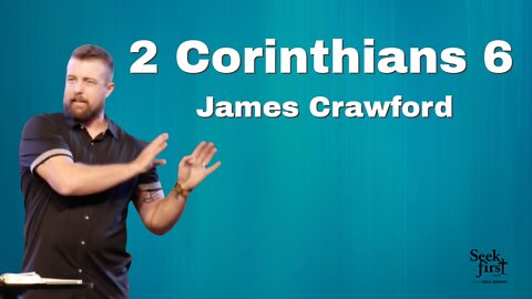 2 Corinthians 6 | James Crawford