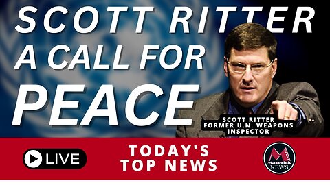 Scott Ritter: Former U.N. Weapons Inspector ( A Call For Peace )