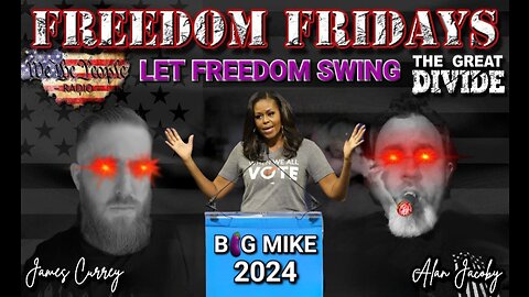 Freedom Friday LIVE 9/15/2023 Let Freedom Swing Big Mike Obama 2024