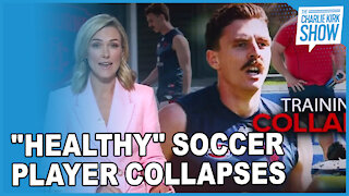"Healthy" Soccer Player Collapses