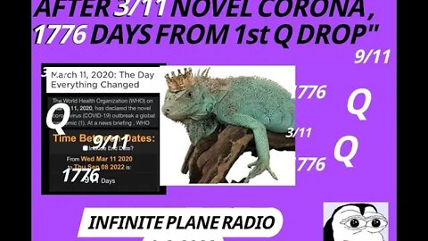 "QUEEN DROPS 911 DAYS AFTER 3/11 NOVEL CORONA 1776 DAYS AFTER 1st Q drop" INFINITE PLANE RADIO