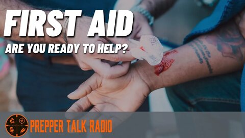 First Aid, Are You Prepared To Administer First Aid In An Emergency? PTR Ep 195