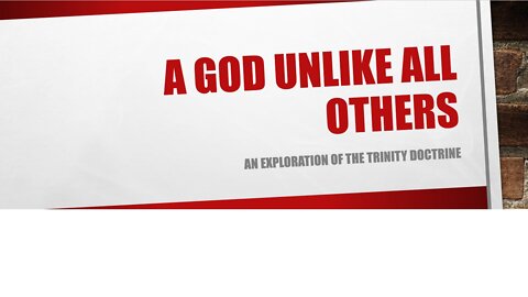 6 - The Trinity Doctrine - A God Like No Other