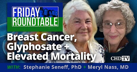 Glyphosate, Breast Cancer + Elevated Mortality With Stephanie Seneff, Ph.D.