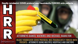 Play Video Deadly remdesivir COVID protocol was fraudulently FORCED onto patients