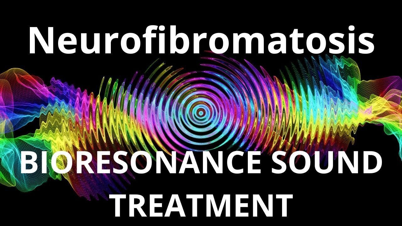 Neurofibromatosis_Session of resonance therapy_BIORESONANCE SOUND THERAPY