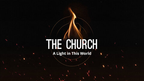 "The Church: A Light in This World" - February 13, 2022 - Andy Opie