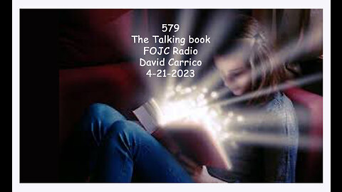 579 - FOJC Radio - The Talking Book - David Carrico 4-21-2023