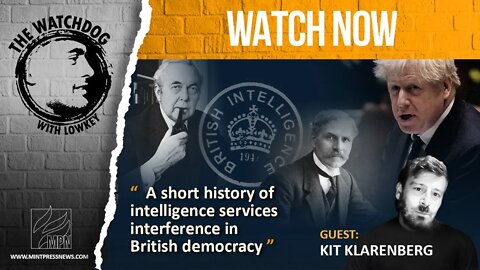 Intelligence Services Interference In British Democracy, With Kit Klarenberg
