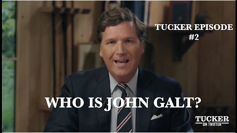 Tucker Carlson on Twitter Ep. 2 - 6/8/23 - Cling to your taboos! THX John Galt SGANON