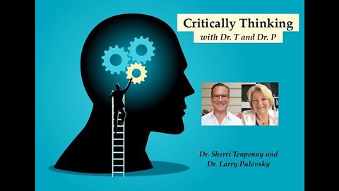 Critically Thinking with Dr. T and Dr. P Episode 77 - Jan 13 2022