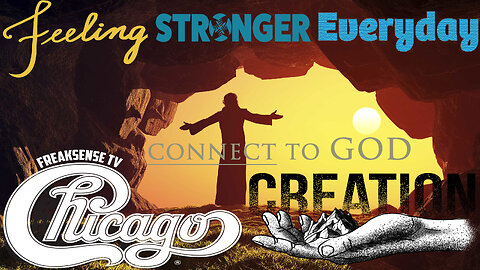 Feelin' Stronger Everyday by Chicago ~ Strength is What we Gain thru Trusting in God