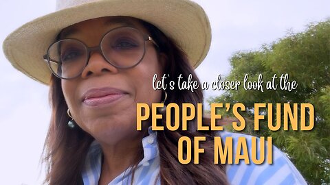 IS OPRAH REALLY HELPING MAUI OR JUST HELPING HERSELF (and other news)