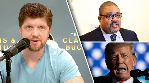 Alvin Bragg Will Be a Democrat Hero Forever If He Arrests Trump | The Clay Travis & Buck Sexton Show