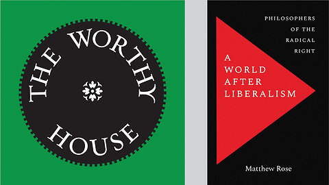A World after Liberalism: Philosophers of the Radical Right (Matthew Rose)