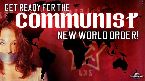 GET READY FOR A COMMUNIST NEW WORLD ORDER?