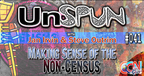 UnSpun 041 – Jan Irvin & Steve Outrim: “Making Sense of the Non-Census”
