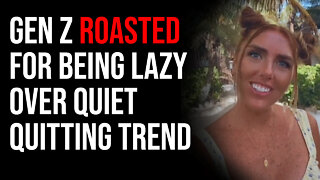 Gen Z ROASTED For Being Lazy Over "Quiet Quitting," Crew Rags On Lazy Youth