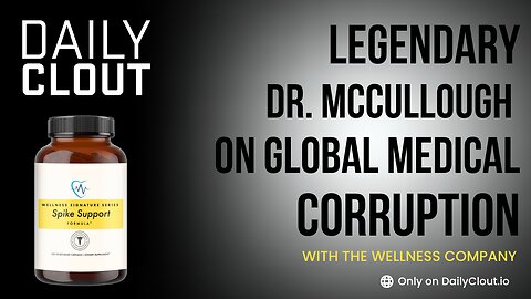 Legendary Dr. Peter McCullough on Global Medical Corruption