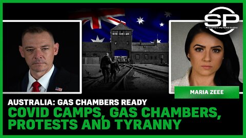 Australia: Gas Chambers Ready, Covid Camps, Gas Chambers, Protests and Tyranny