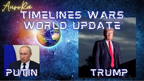Trump | Timeline Wars | World Update | Putin