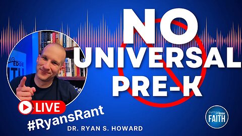 No Universal Pre-K, No Cap on Child Care Earnings #RyansRant