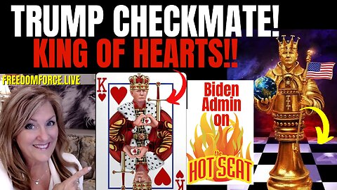 Trump Checkmate! King of Hearts - Biden Admin Hotseat Rev 11 4-19-23