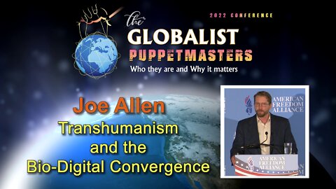 Joe Allen: Transhumanism and the Bio-Digital Convergence
