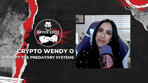 Crypto Wendy O | Disrupt The Predatory Systems | Episode 217