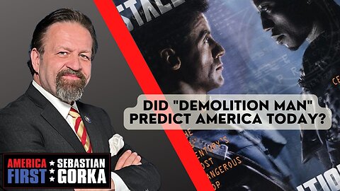 Sebastian Gorka FULL SHOW: Did "Demolition Man" predict America today?