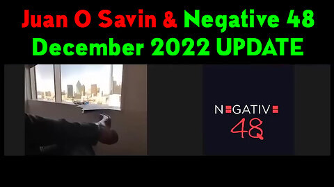 Juan O Savin & Negative 48 HUGE In Dec. 2022! - Must Video