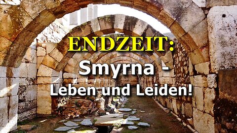 283 - Smyrna - Leben und Leiden!