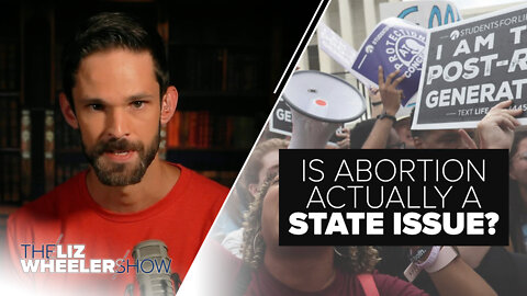 Is Abortion Actually a State Issue? | Ep. 167