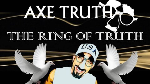 5/10/22 Tacky Tuesday – Axetruth The Ring of Truth
