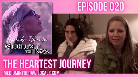 Ep. 020 Medium in the Raw: The Heartest Journey