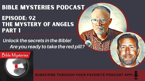 Bible Mysteries Podcast - Episode 92: The Mystery of Angels