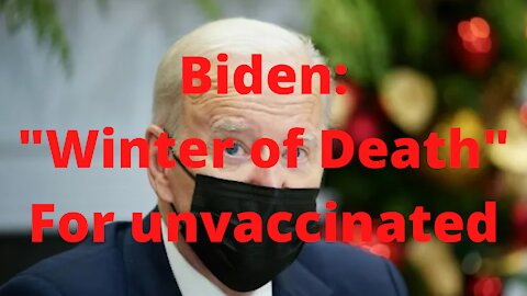 Biden: "Winter of Death" for Unvaccinated