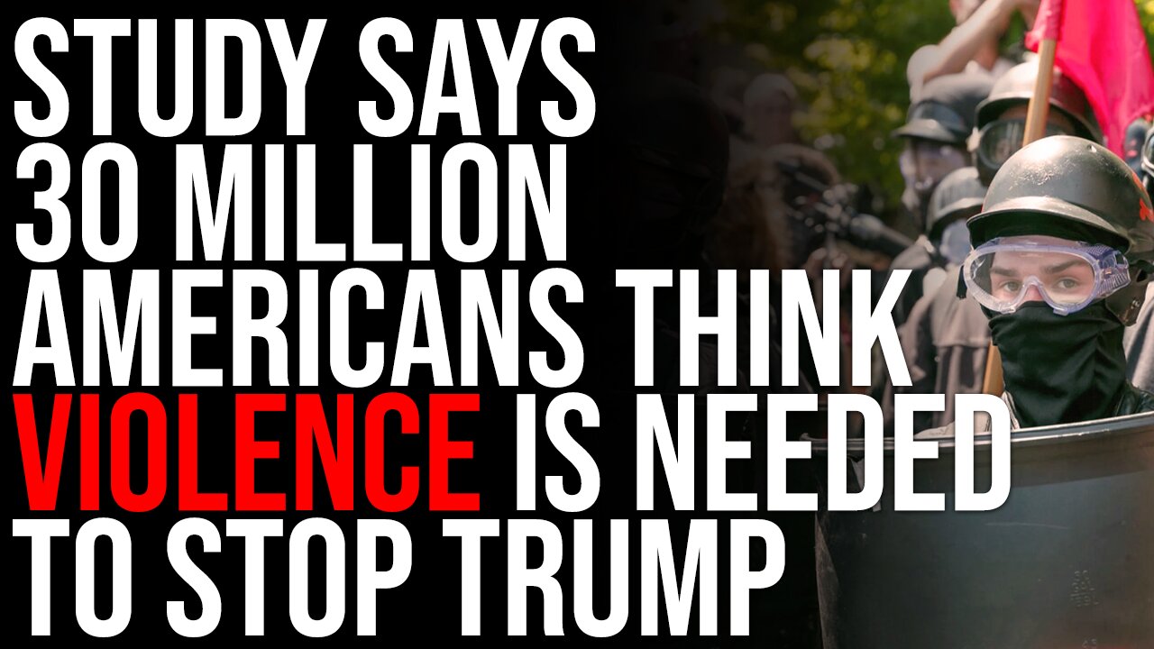 New Study Says 30 MILLION Americans Think Violence Is Needed To Prevent ...