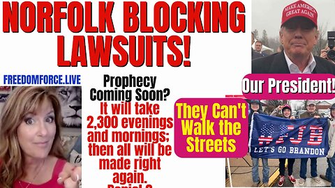 Norfolk blocking lawsuits, 2300 Day prophecy soon? Hezekiah 2-22-23