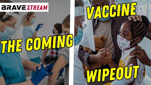 BraveTV STREAM - May 24, 2023 - THE COMING VACCINE WIPEOUT USING NANO TO BLOW UP HUMANS