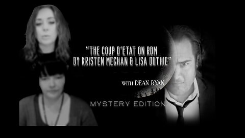 The Coup d'etat on RDM by Kristen Meghan & Lisa Duthie