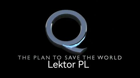 Q - the plan to save the world lektor PL