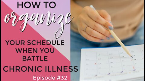 How to Organize Your Schedule When You Battle Chronic Illness