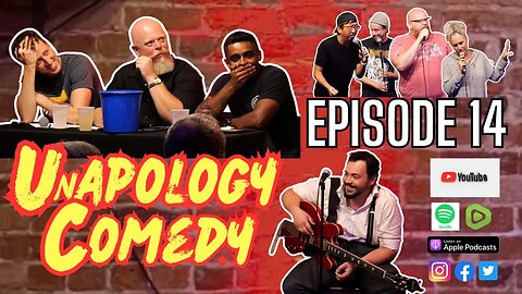 UnApology Comedy Podcast - Episode 14