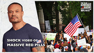 Ep. 1615 Shock Video Of Massive Red Pills - The Dan Bongino Show