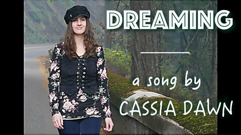"Dreaming" - Original Song & Lyric Video by Cassia Dawn